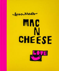Title: Anna Mae's Mac N Cheese: Recipes from London's legendary street food truck, Author: Anna Clark