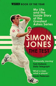 Title: The Test: My Life, and the Inside Story of the Greatest Ashes Series, Author: Simon Jones