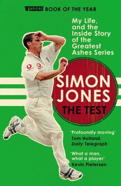 The Test: My Life, and the Inside Story of the Greatest Ashes Series