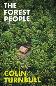 Title: The Forest People, Author: Colin M Turnbull