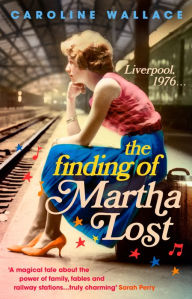 Title: The Finding of Martha Lost, Author: Caroline Wallace