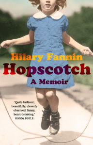 Title: Hopscotch: A Memoir, Author: Hilary Fannin