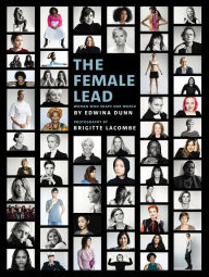 Title: The Female Lead: Women Who Shape Our World, Author: Edwina Dunn