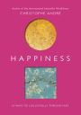 Happiness: 25 Ways to Live Joyfully Through Art