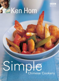 Title: Simple Chinese Cookery, Author: Ken Hom