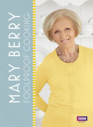 Title: Mary Berry: Foolproof Cooking, Author: Mary Berry