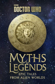 Title: Doctor Who: Myths and Legends, Author: Richard Dinnick