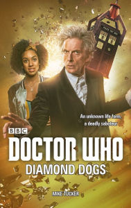 Title: Doctor Who: Diamond Dogs, Author: Mike Tucker