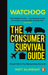 Title: Watchdog: The Consumer Survival Guide, Author: Matt Allwright