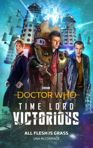 Title: Doctor Who: All Flesh is Grass: Time Lord Victorious, Author: Una McCormack