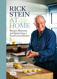 Title: Rick Stein at Home: Recipes, Memories and Stories from a Food Lover's Kitchen, Author: Rick Stein
