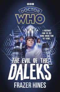 Title: Doctor Who: Evil of the Daleks, Author: Frazer Hines