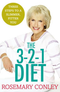 Title: Rosemary Conley's 3-2-1 Diet: Just 3 steps to a slimmer, fitter you, Author: Rosemary Conley