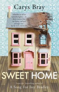 Title: Sweet Home, Author: Carys Bray