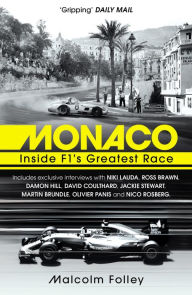 Title: Monaco: Inside F1's Greatest Race, Author: Malcolm Folley