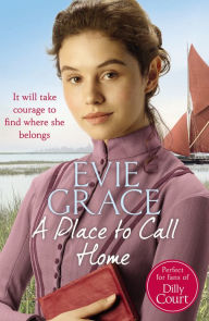 Title: A Place to Call Home: Rose's Story, Author: Evie Grace