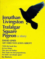 Title: Jonathan Livingston Trafalgar Square Pigeon, Author: David Lines