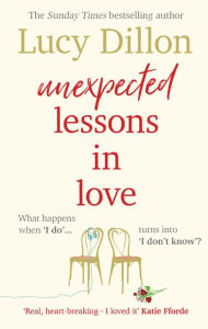 Title: Unexpected Lessons in Love: The heartwarming Sunday Times bestseller, Author: Lucy Dillon