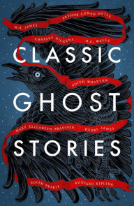 Title: Classic Ghost Stories: Spooky Tales from Charles Dickens, H.G. Wells, M.R. James and many more, Author: Charles Dickens