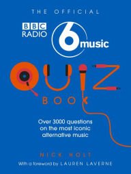 Title: The Official Radio 6 Music Quiz Book, Author: Nick Holt