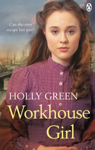 Title: Workhouse Girl, Author: Holly Green