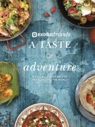 Title: A Taste of Adventure, Author: Exodus Travels Limited