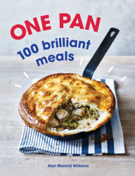 Title: One Pan. 100 Brilliant Meals, Author: Mari Mererid Williams
