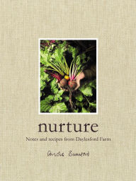 Title: Nurture: Notes and Recipes from Daylesford Farm, Author: Carole Bamford