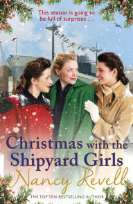 Ebook and magazine download free Christmas with the Shipyard Girls: Shipyard Girls 7 9781473558465 by Nancy Revell (English literature) FB2 PDF
