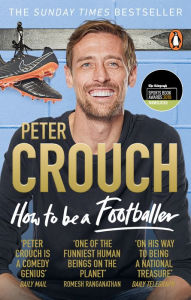 Title: How to Be a Footballer, Author: Peter Crouch