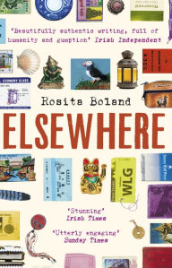 Title: Elsewhere: One Woman, One Rucksack, One Lifetime of Travel, Author: Rosita Boland