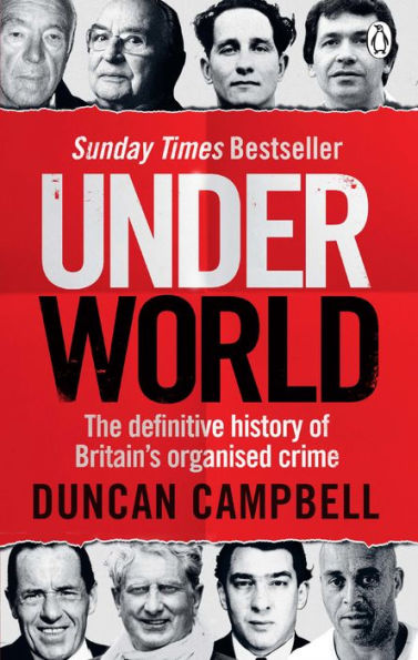 Underworld: The definitive history of Britain's organised crime