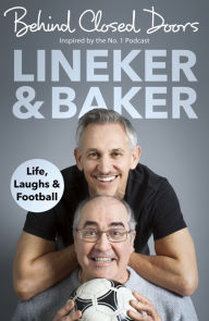 Title: Behind Closed Doors: Life, Laughs and Football, Author: Gary Lineker