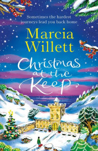 Title: Christmas at the Keep: A moving and uplifting festive novella to escape with at Christmas, Author: Marcia Willett