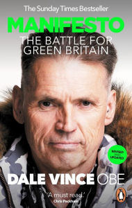 Title: Manifesto: How a maverick entrepreneur took on British energy and won, Author: Dale Vince