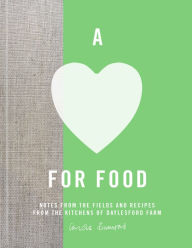 Title: A Love for Food: Recipes from the Fields and Kitchens of Daylesford Farm, Author: Carole Bamford
