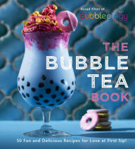 Title: The Bubble Tea Book: 50 Fun and Delicious Recipes for Love at First Sip!, Author: Assad Khan
