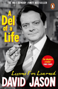 Title: A Del of a Life: The hilarious #1 bestseller from the national treasure, Author: David Jason