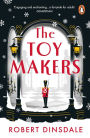 The Toymakers: This Christmas, be completely swept into the magic of this enchanting and utterly gripping book