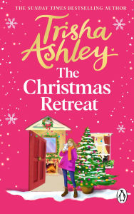 Title: The Christmas Retreat: The heart-warming new festive romance from the Sunday Times bestseller, Author: Trisha Ashley