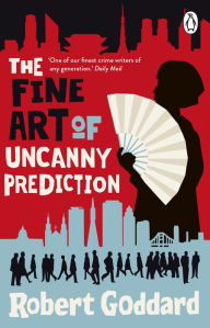 Free share ebooks download The Fine Art of Uncanny Prediction: from the BBC 2 Between the Covers author Robert Goddard