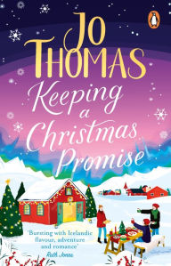 Title: Keeping a Christmas Promise: Escape to Iceland with the most feel-good and uplifting Christmas romance of 2022, Author: Jo  Thomas