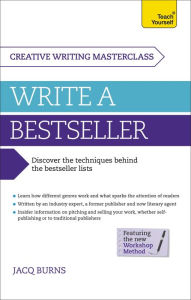 Title: Masterclass: Write a Bestseller: How to plan, write and publish a bestselling work of fiction, Author: Jacq Burns