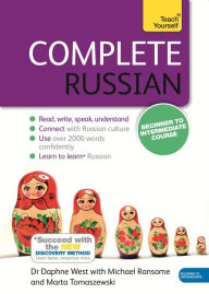 Title: Complete Russian Beginner to Intermediate Course: Learn to read, write, speak and understand a new language, Author: Daphne West