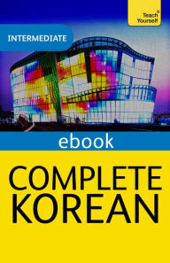 Title: Complete Korean Beginner to Intermediate Course: eBook: New edition, Author: Mark Vincent