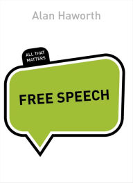 Title: Free Speech: All That Matters, Author: Alan Haworth