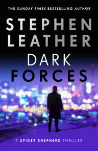 Title: Dark Forces: The 13th Spider Shepherd Thriller, Author: Stephen Leather