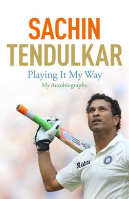 Title: Playing It My Way, Author: Sachin Tendulkar