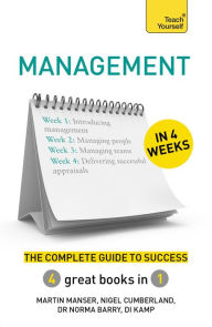 Title: Management in 4 Weeks: The Complete Guide to Success: Teach Yourself, Author: Martin Manser