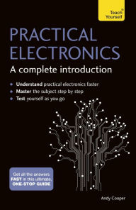 Title: Practical Electronics: A Complete Introduction: Teach Yourself, Author: Andy Cooper